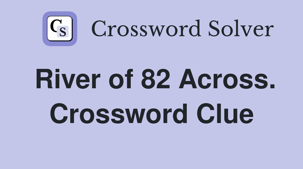 River of 82 Across. Crossword Clue