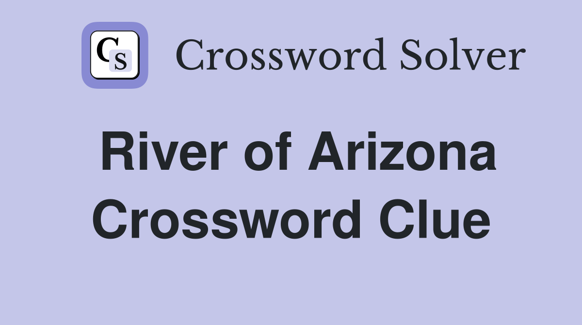 River of Arizona Crossword Clue