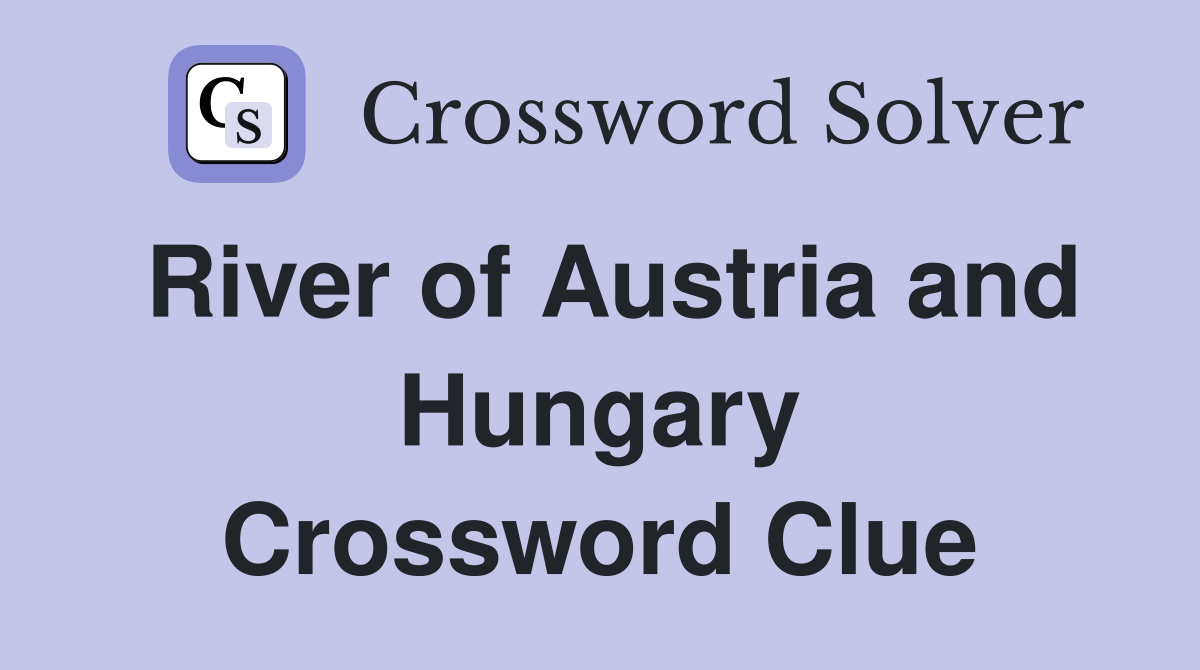 River of Austria and Hungary Crossword Clue