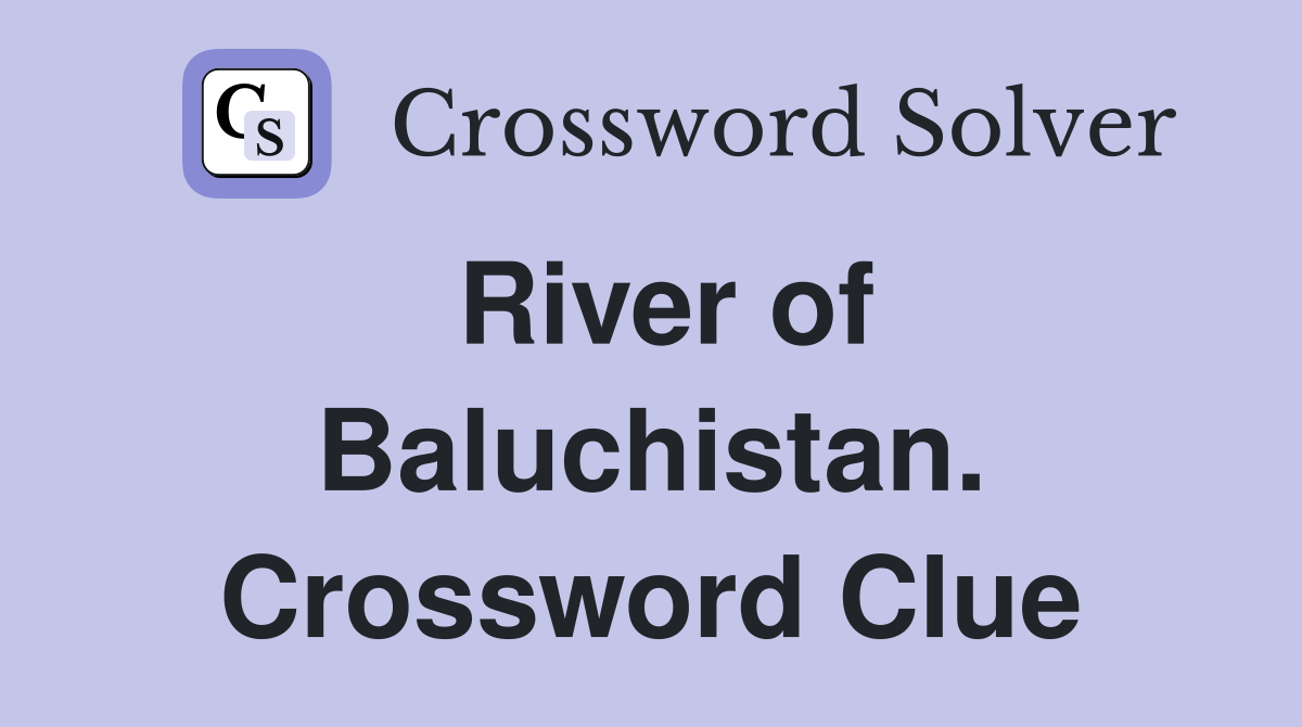 River of Baluchistan. Crossword Clue