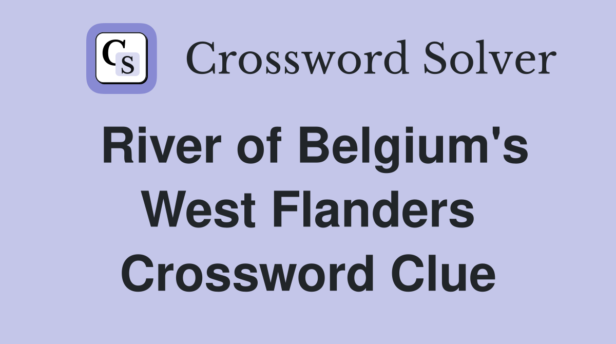River of Belgium's West Flanders Crossword Clue