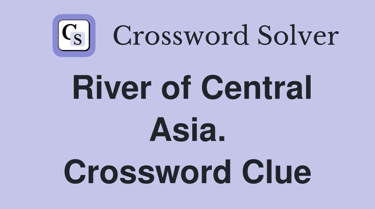 River of Central Asia. Crossword Clue