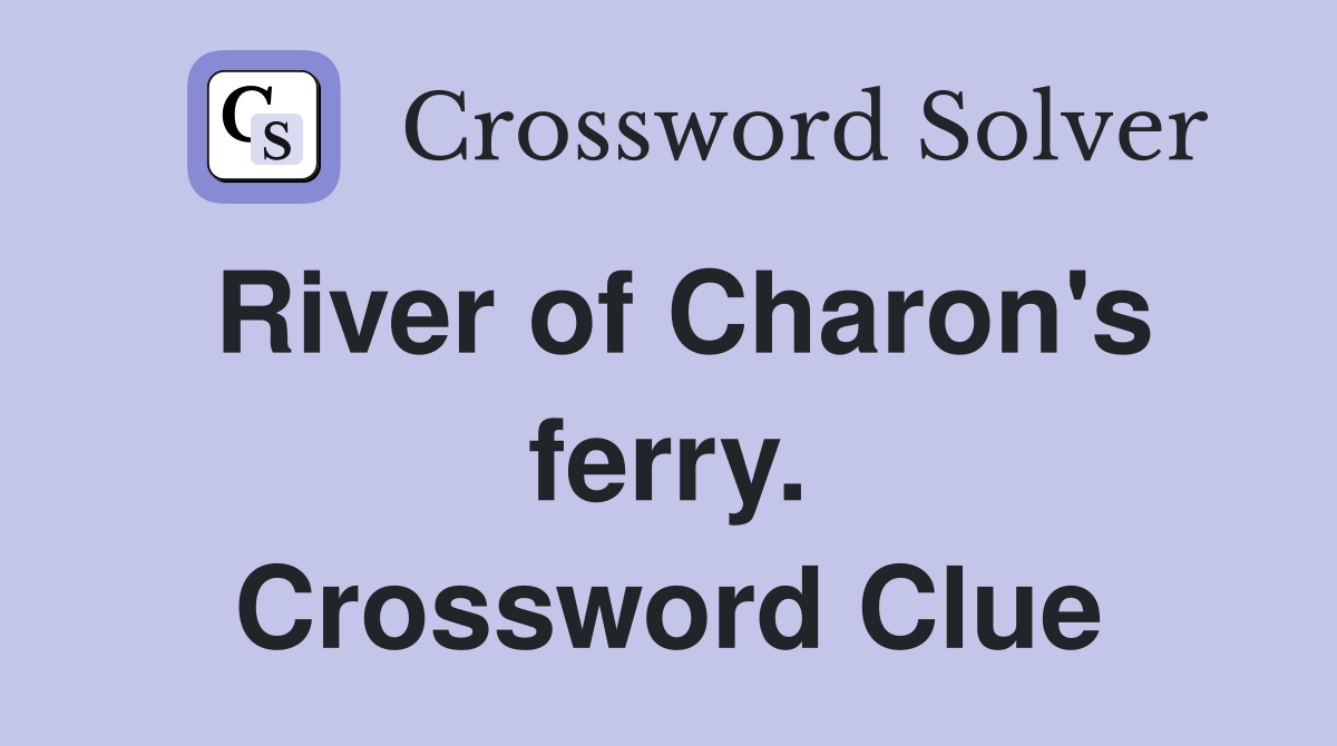 River of Charon's ferry. Crossword Clue