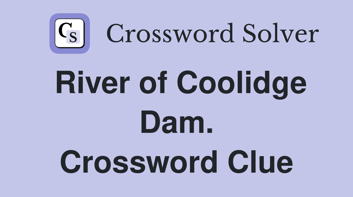 River of Coolidge Dam. Crossword Clue