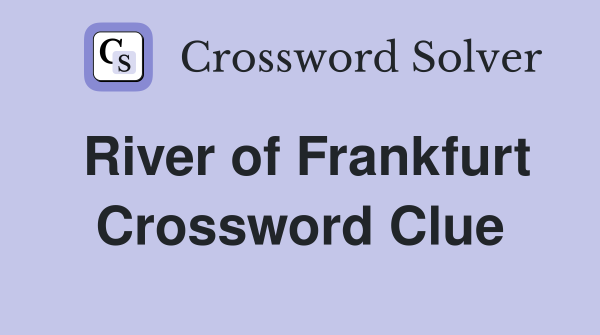 River of Frankfurt Crossword Clue