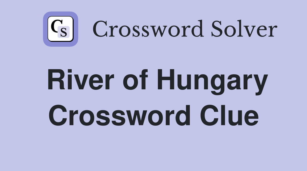 River of Hungary Crossword Clue