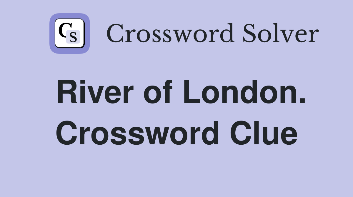 River of London. Crossword Clue
