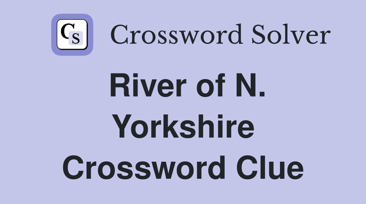 River of N. Yorkshire Crossword Clue