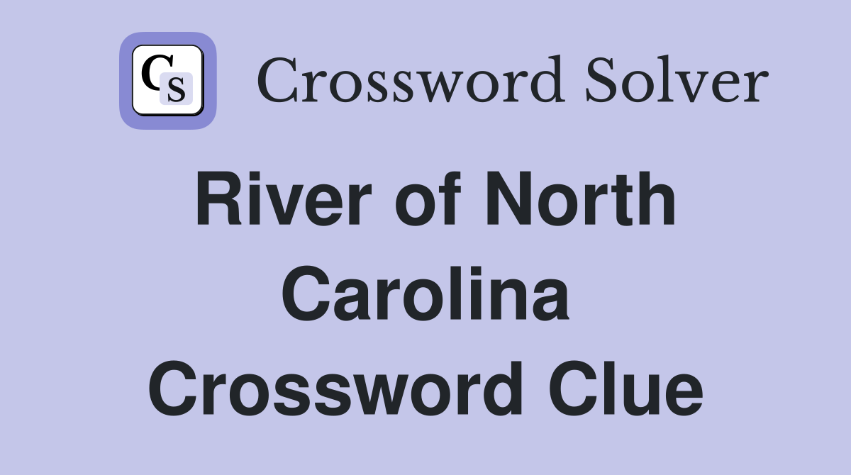 River of North Carolina Crossword Clue