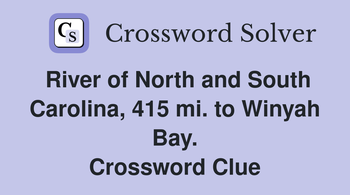 River of North and South Carolina, 415 mi. to Winyah Bay. Crossword Clue