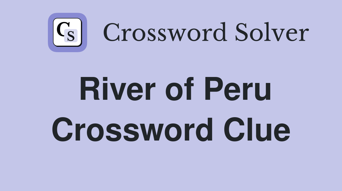 River of Peru Crossword Clue