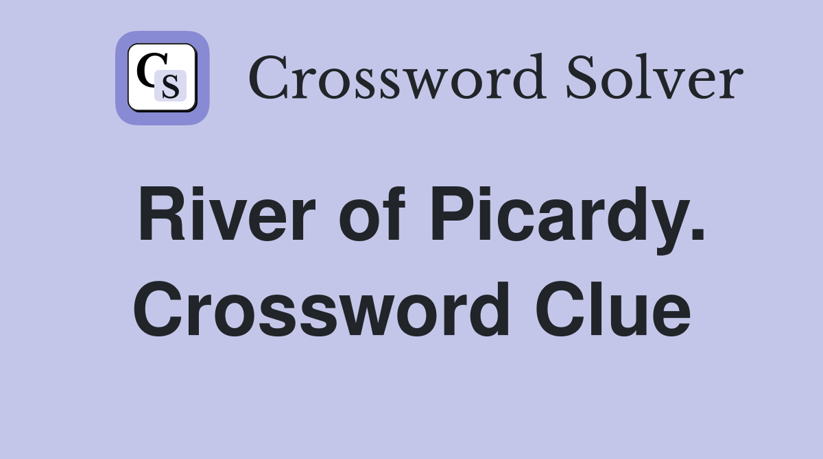 River of Picardy. Crossword Clue