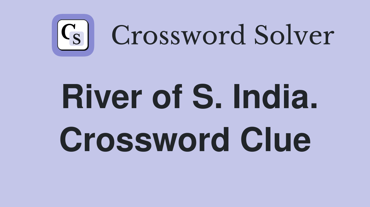 River of S. India. Crossword Clue