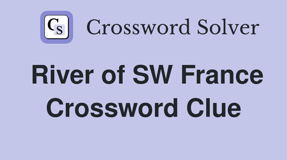 River of SW France Crossword Clue