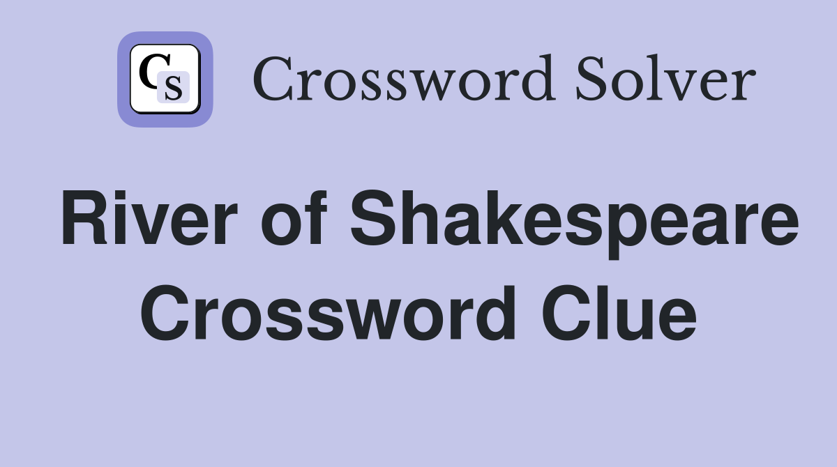 River of Shakespeare Crossword Clue