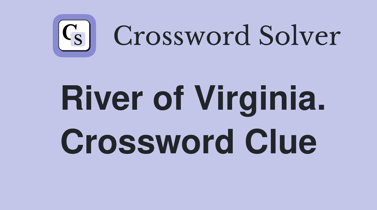 River of Virginia. Crossword Clue