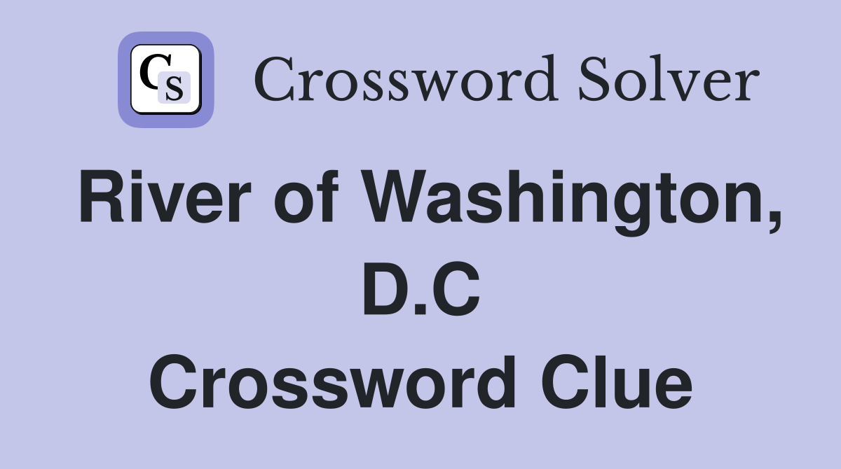 River of Washington, D.C Crossword Clue