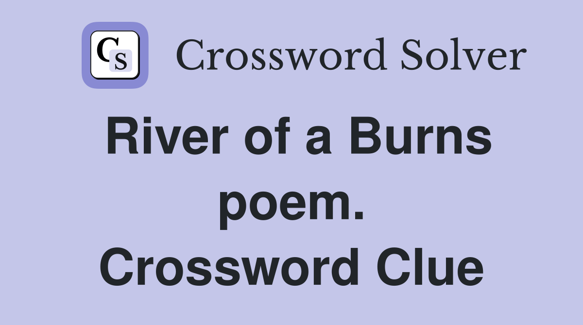 River of a Burns poem. Crossword Clue