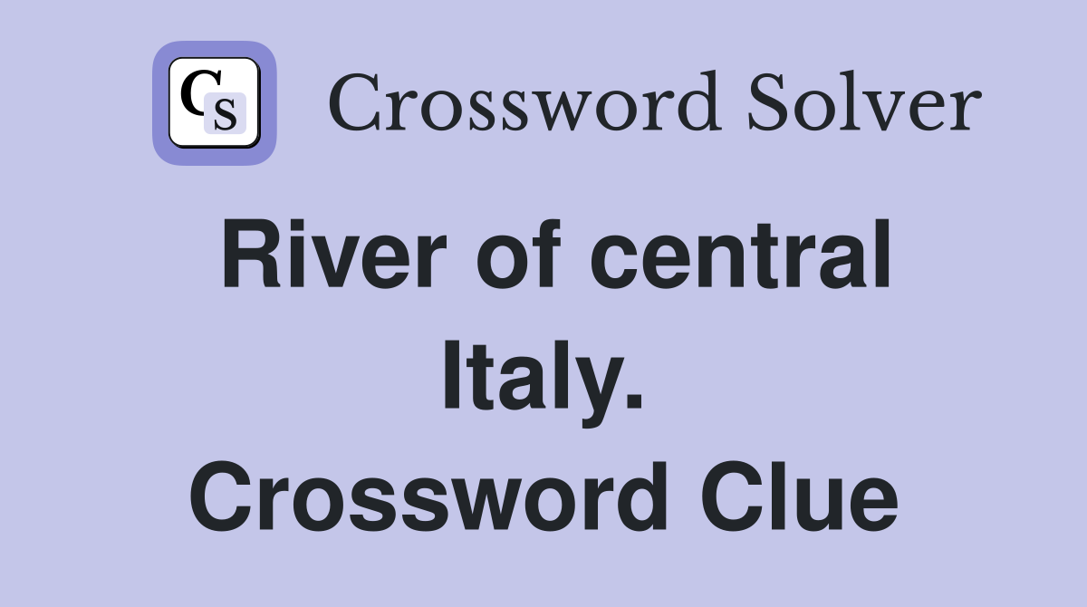 River of central Italy. Crossword Clue