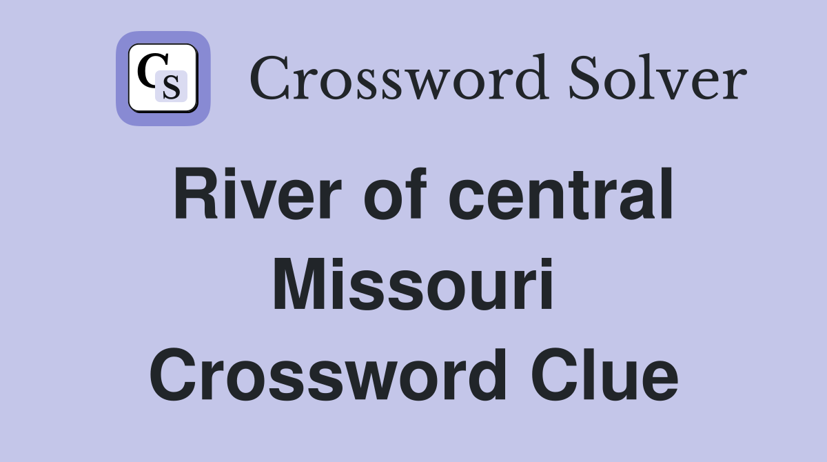 River of central Missouri Crossword Clue