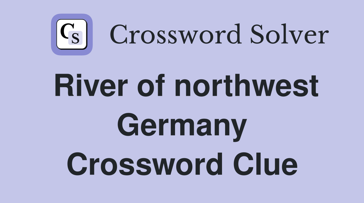 River of northwest Germany Crossword Clue