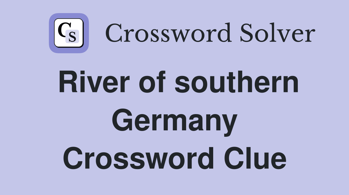 River of southern Germany Crossword Clue