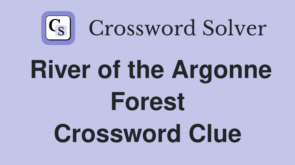 River of the Argonne Forest Crossword Clue