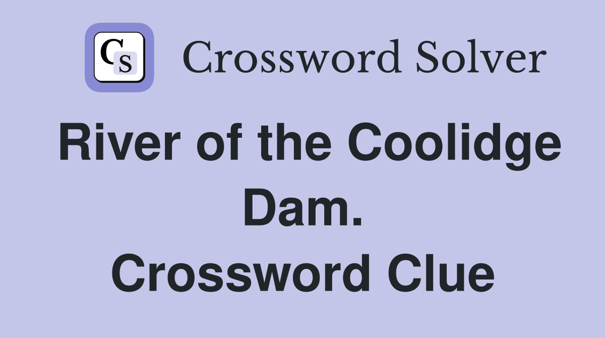 River of the Coolidge Dam. Crossword Clue