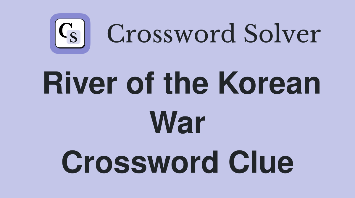 River of the Korean War Crossword Clue