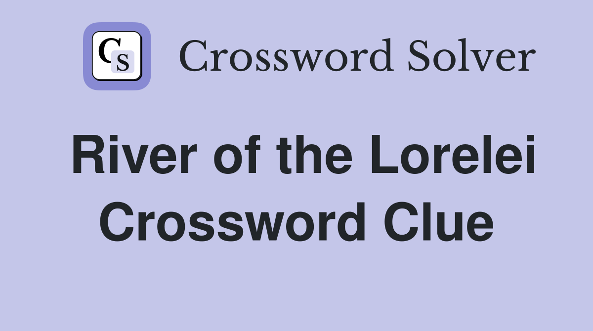 River of the Lorelei Crossword Clue
