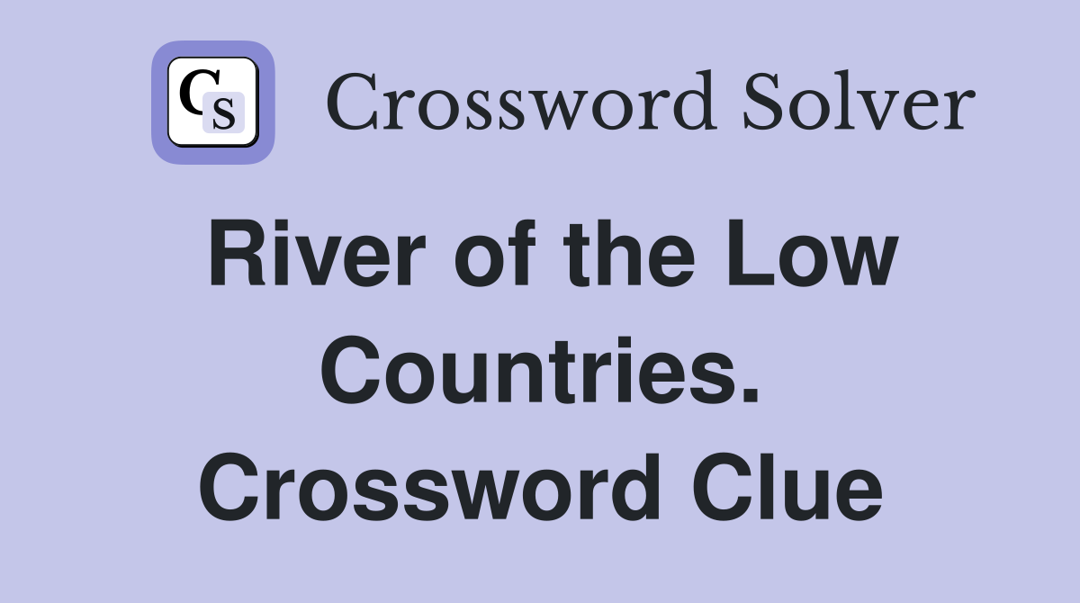 River of the Low Countries. Crossword Clue