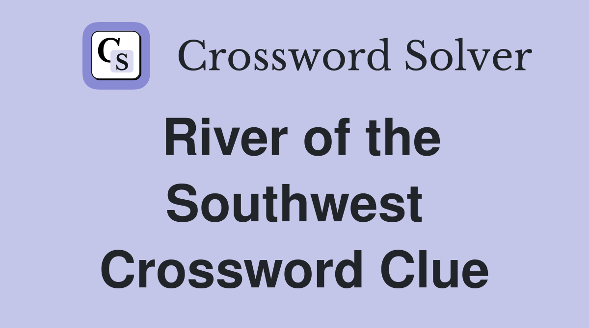River of the Southwest Crossword Clue
