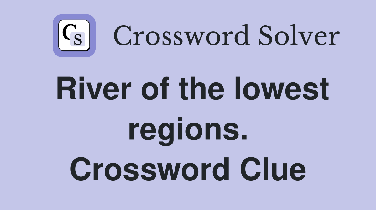 River of the lowest regions. Crossword Clue
