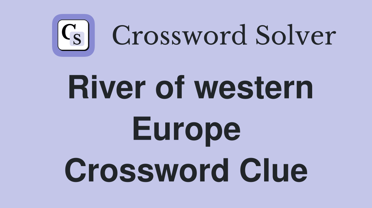 River of western Europe Crossword Clue