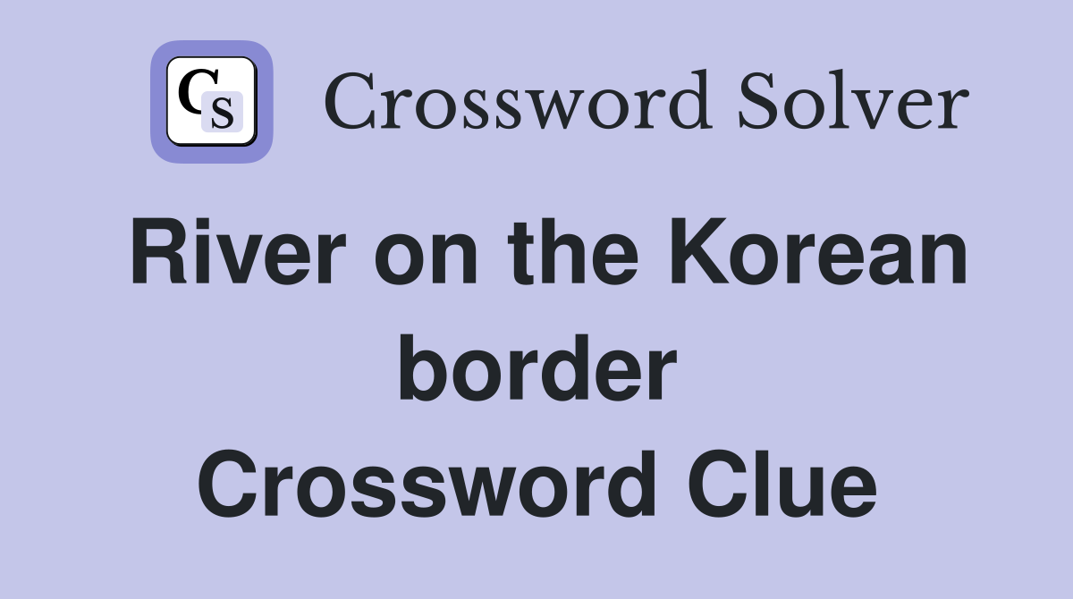 River on the Korean border Crossword Clue