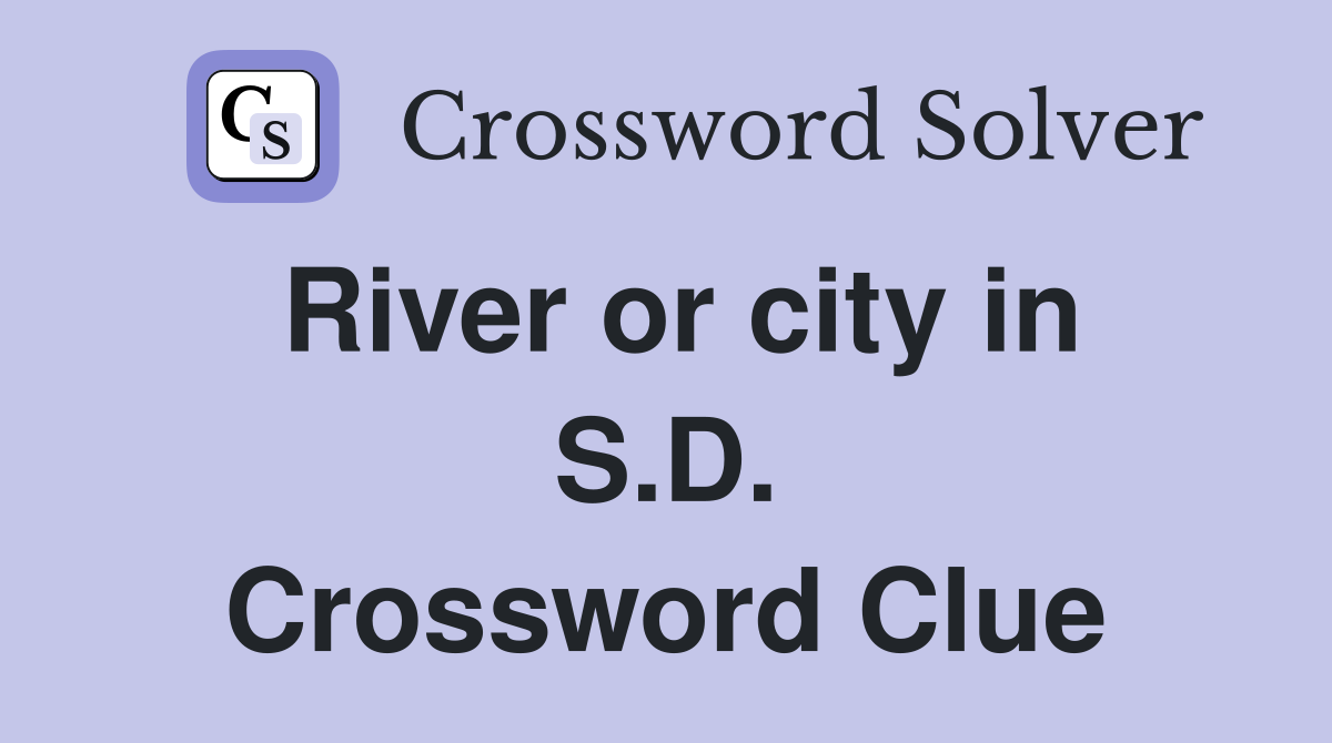 River or city in S.D. Crossword Clue