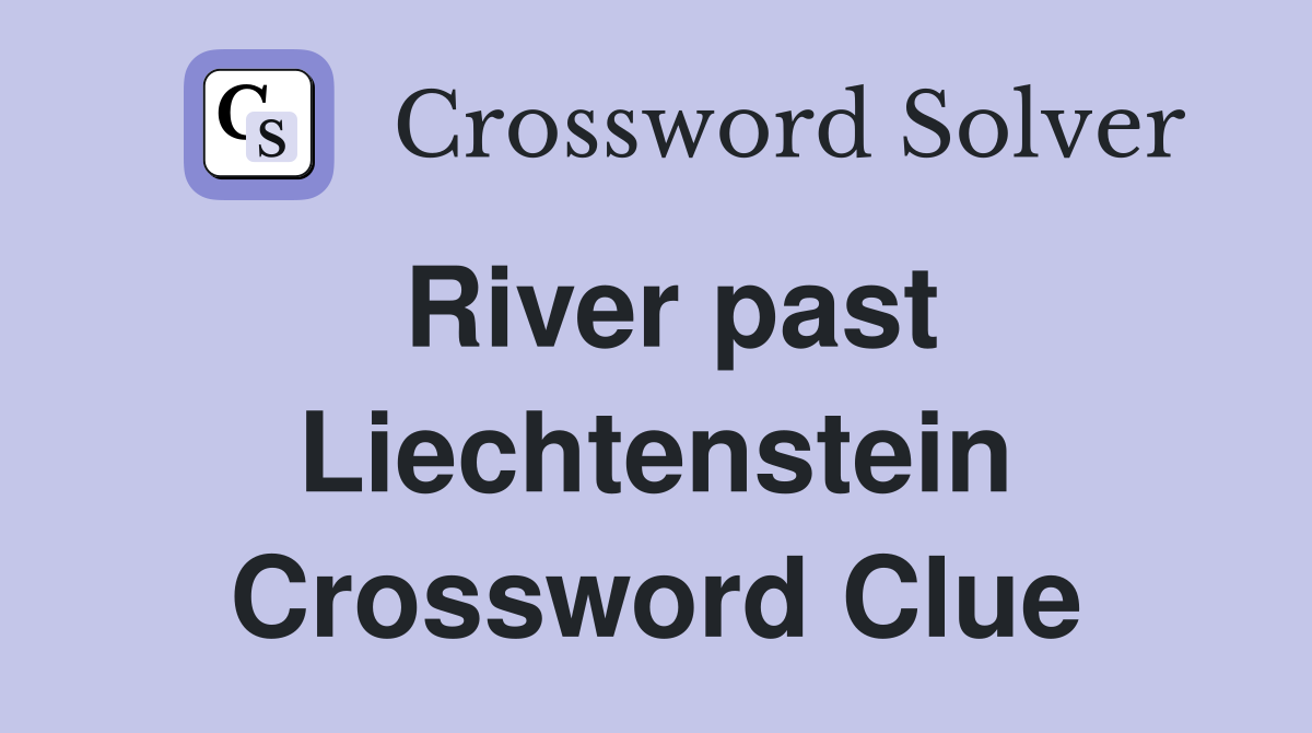 River past Liechtenstein Crossword Clue