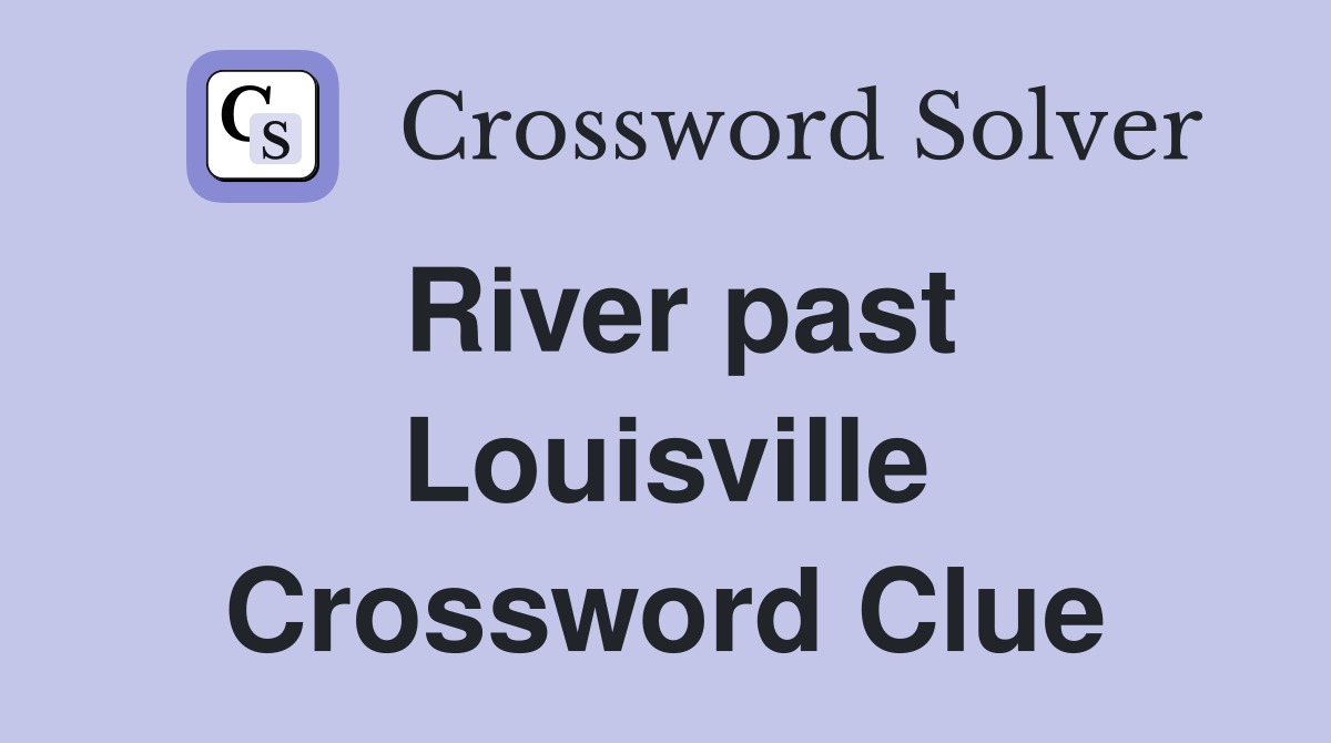 River past Louisville Crossword Clue
