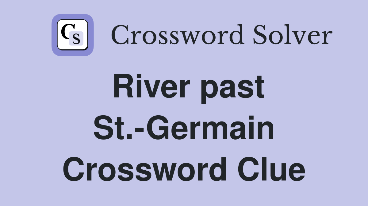 River past St.-Germain Crossword Clue