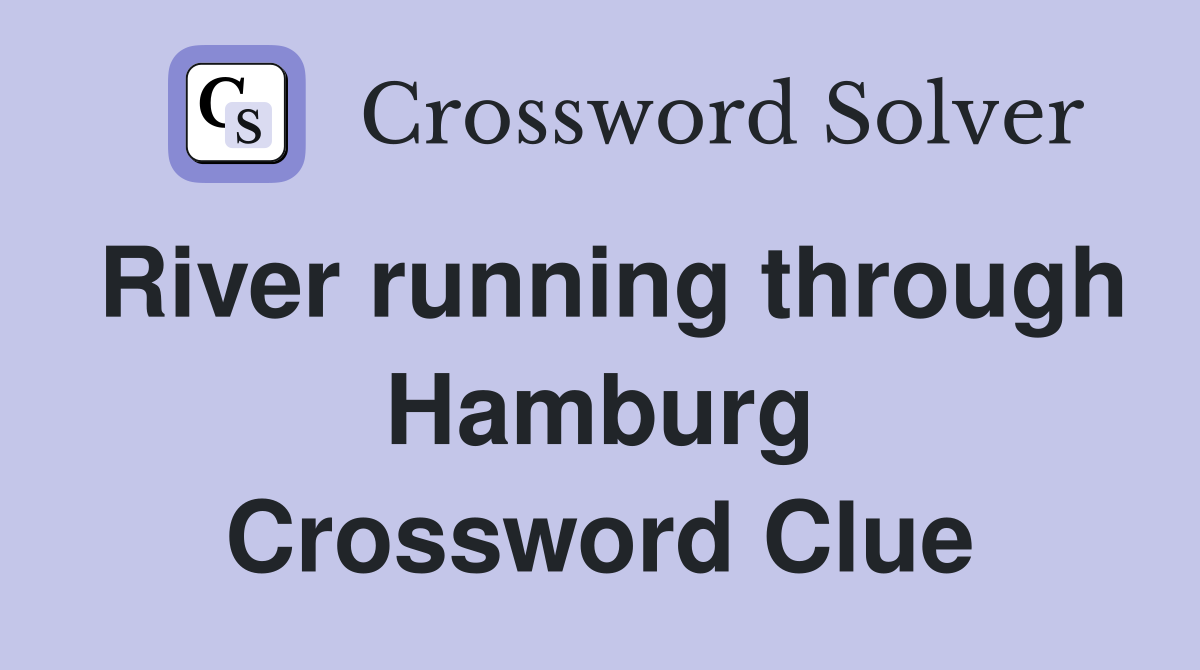 River running through Hamburg Crossword Clue