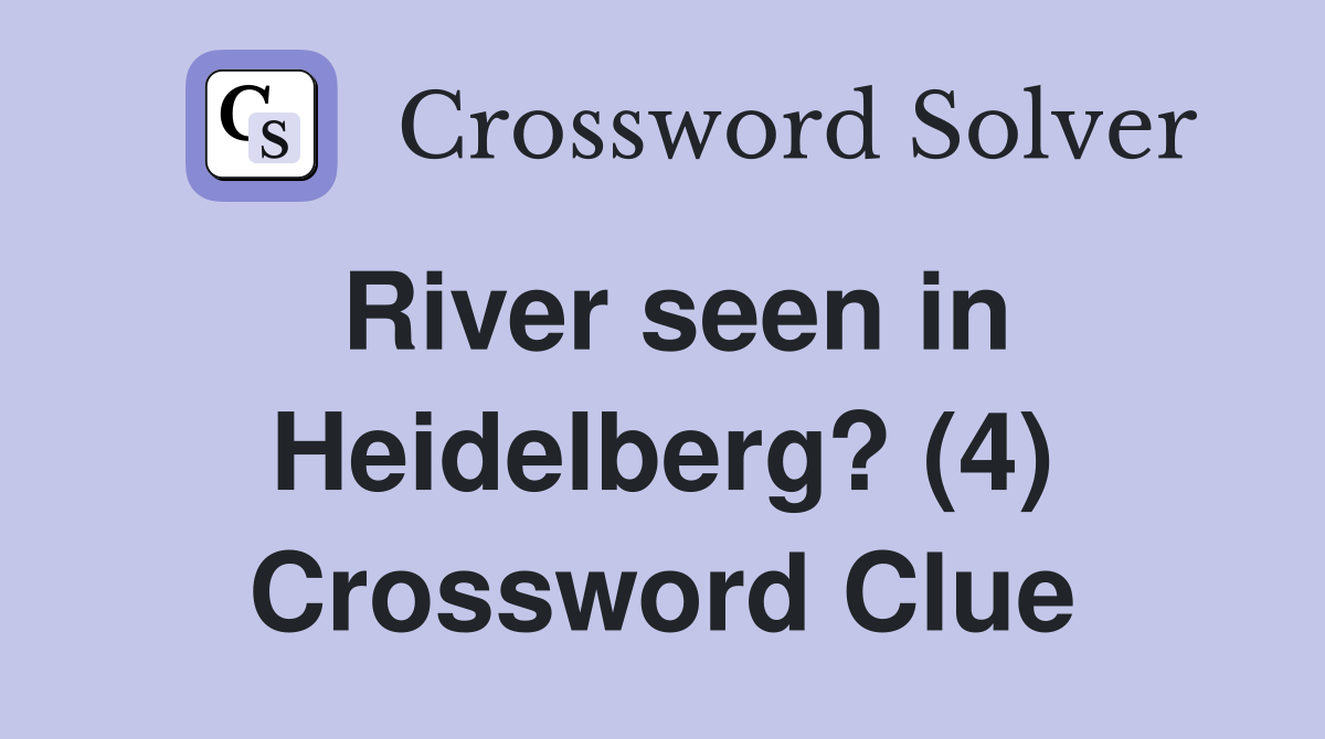 River seen in Heidelberg? (4) Crossword Clue