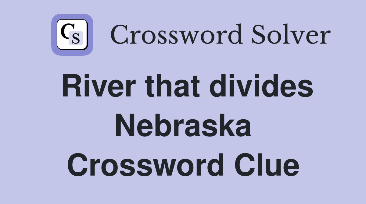 River that divides Nebraska Crossword Clue