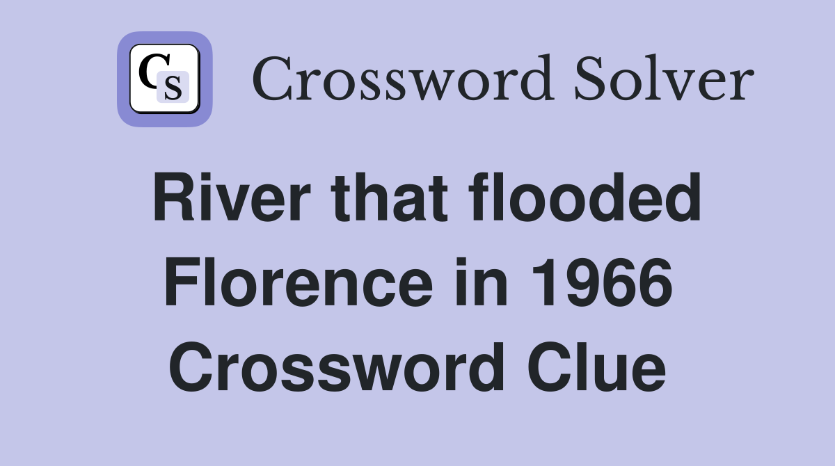 River that flooded Florence in 1966 Crossword Clue