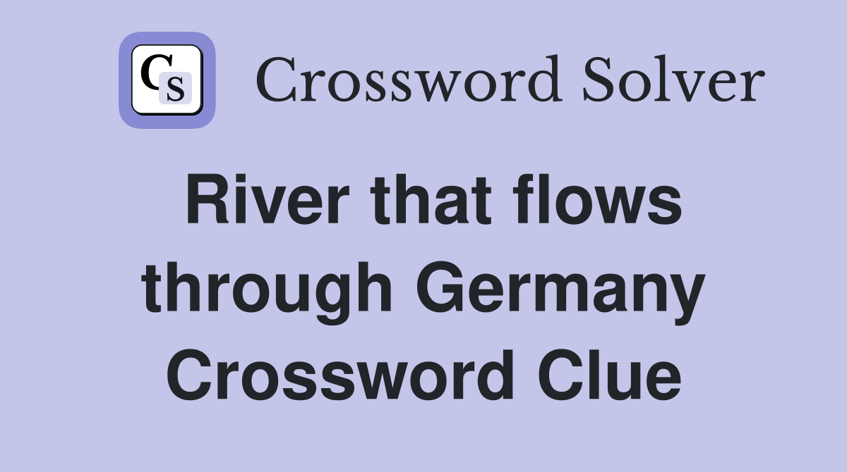 River that flows through Germany Crossword Clue