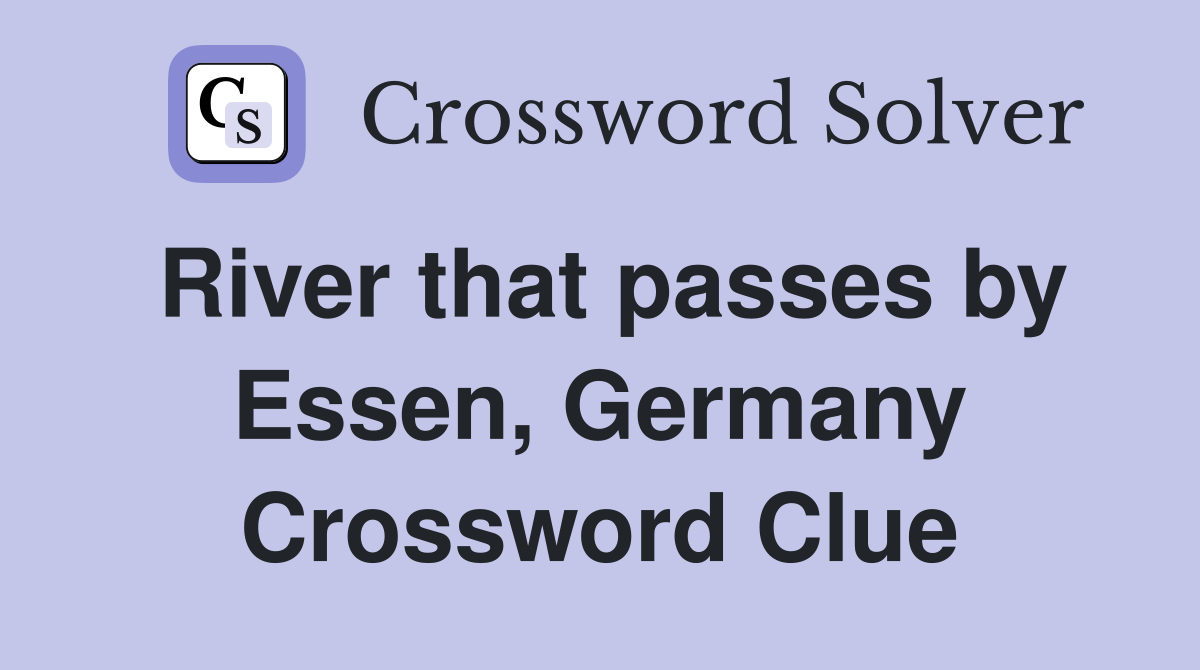 River that passes by Essen, Germany Crossword Clue