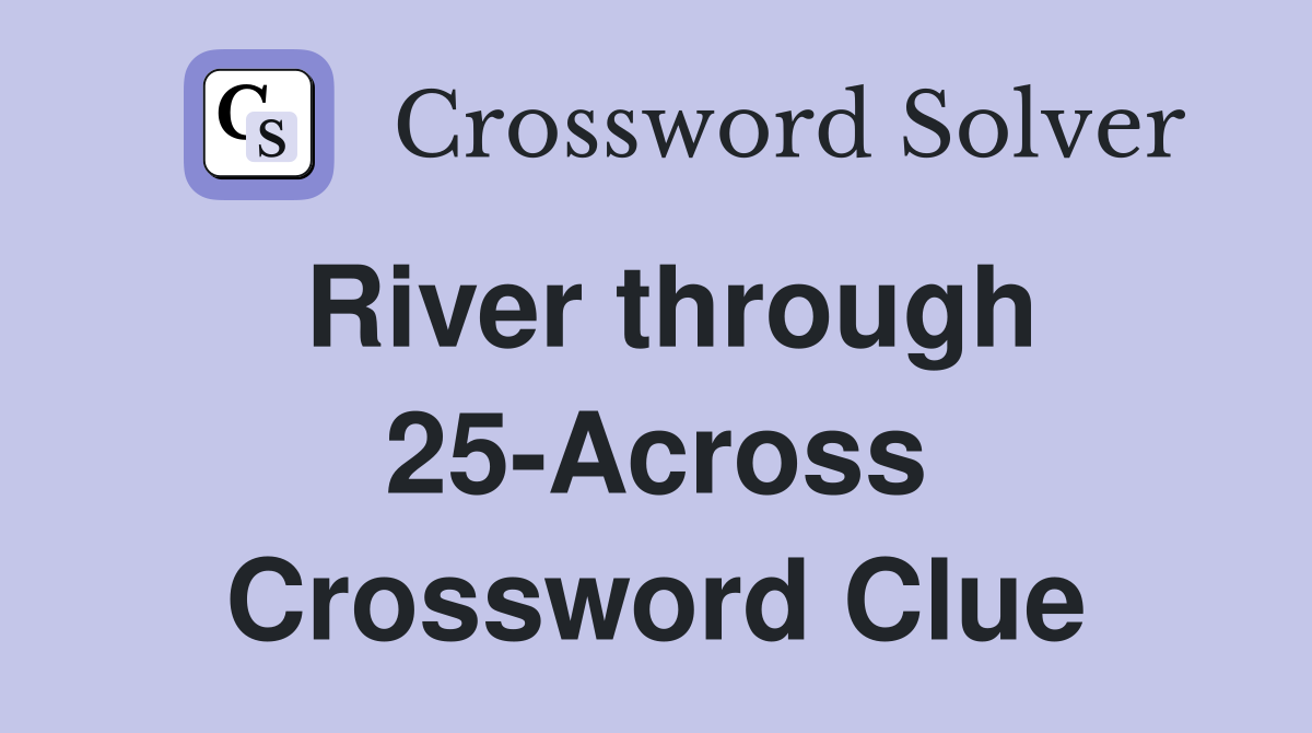 River through 25-Across Crossword Clue