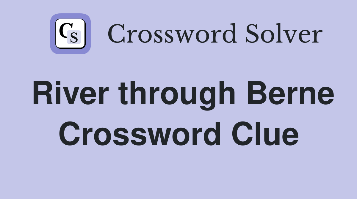 River through Berne Crossword Clue