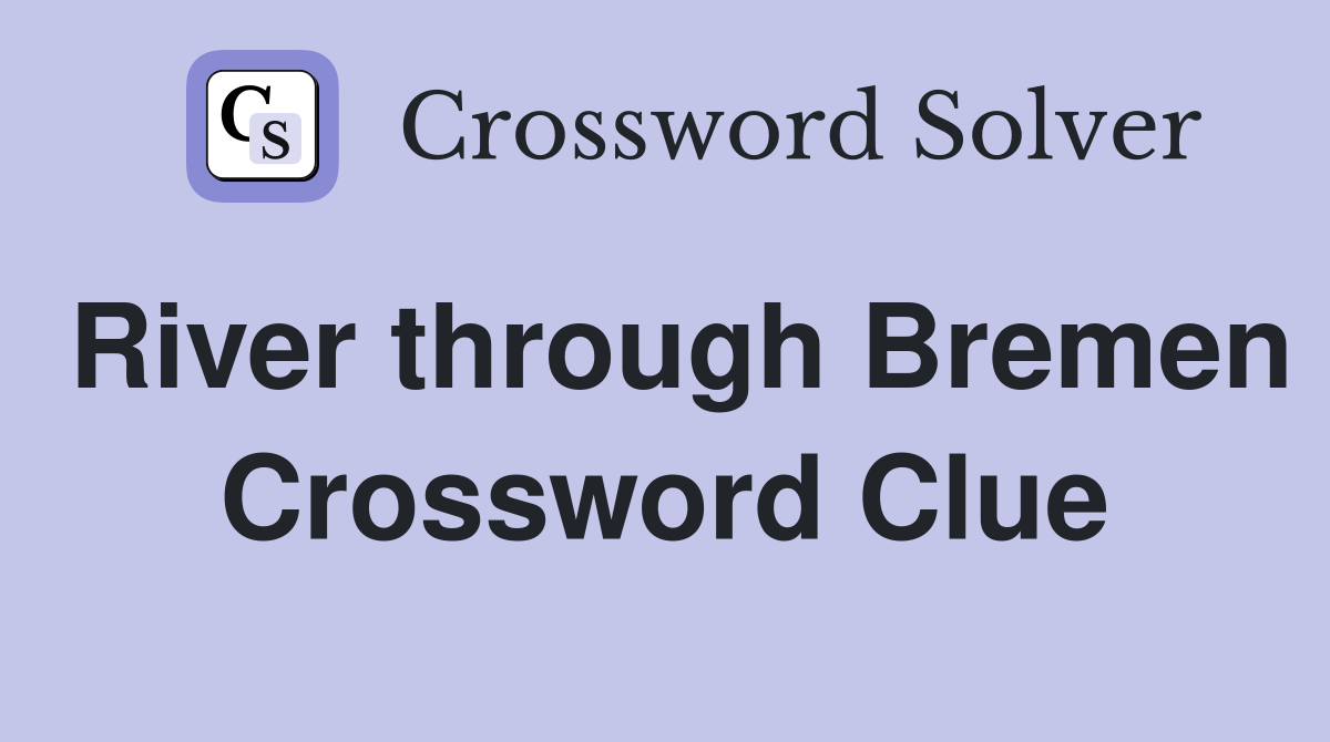 River through Bremen Crossword Clue