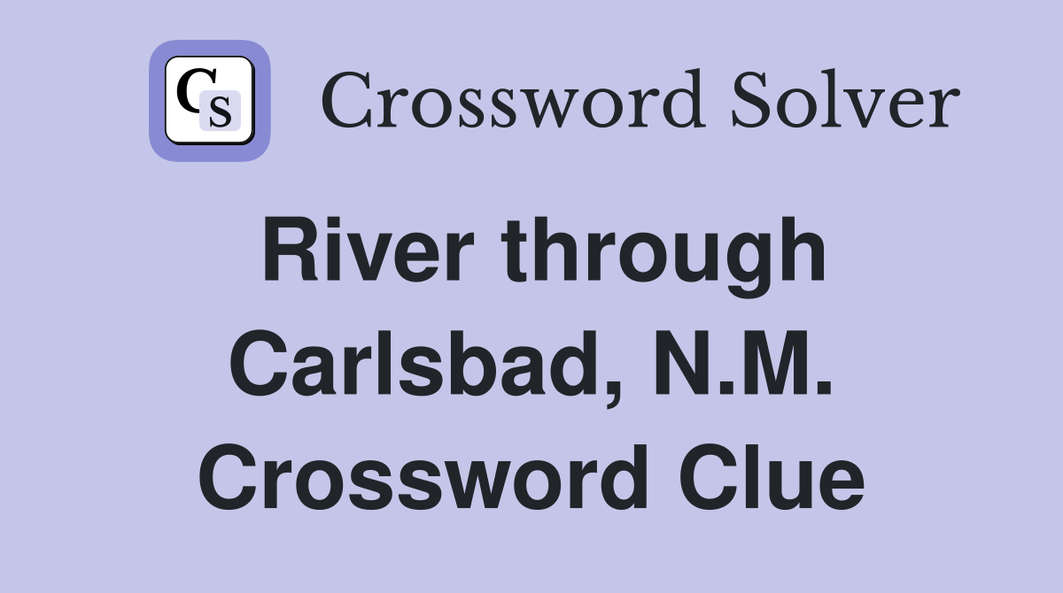 River through Carlsbad, N.M. Crossword Clue