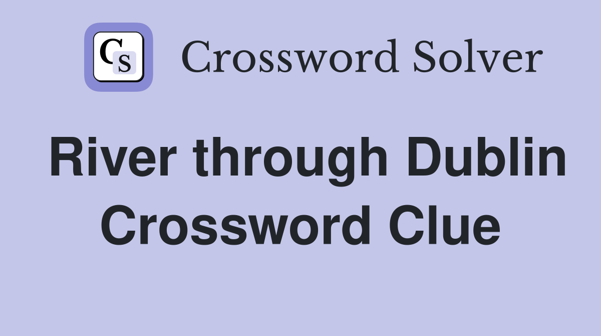 River through Dublin Crossword Clue